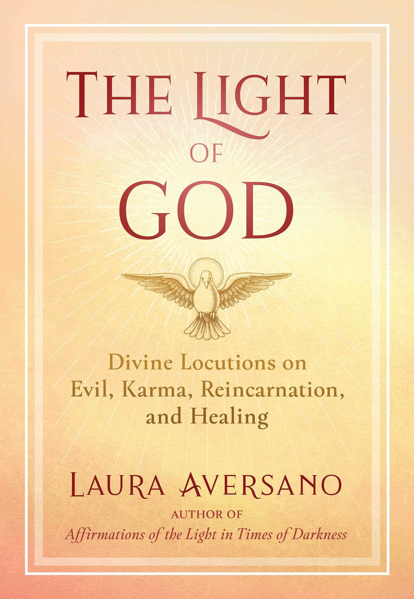 Light of God: Divine Locutions on Evil, Karma, Reincarnation, and Healing (Edition, Revised)