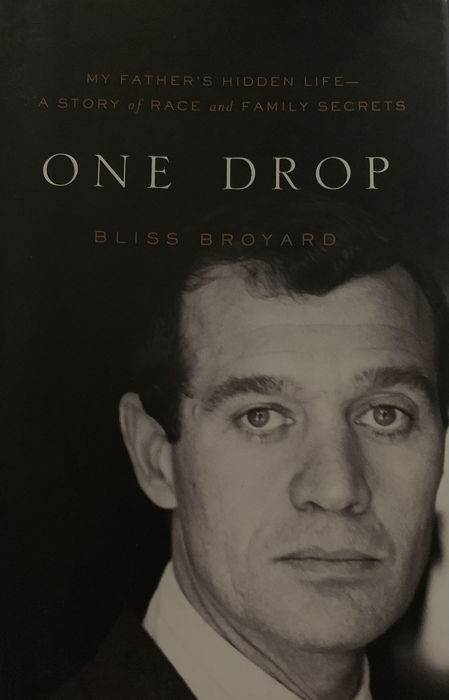 One Drop: My Father's Hidden Life--A Story of Race and Family Secrets