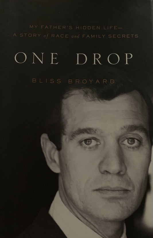 One Drop: My Father's Hidden Life--A Story of Race and Family Secrets