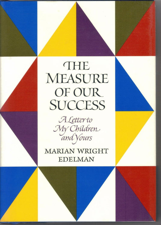 The Measure of Our Success: A Letter to My Children and Yours