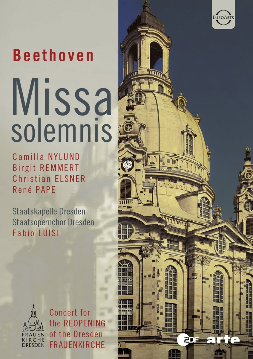 Beethoven - Missa Solemnis / Camilla Nylund, Birgit Remmert, Christian Elsner, Rene Pape, Fabio Luisi, Dresden