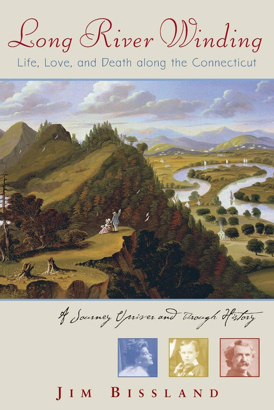 Long River Winding: Life, Love, and Death Along the Connecticut