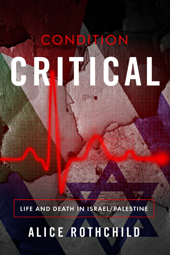 Condition Critical: Life and Death in Israel/Palestine (None) book cover
