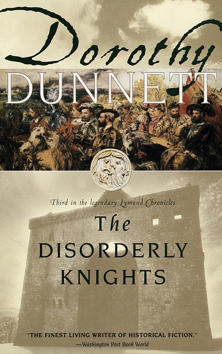 Disorderly Knights: Book Three in the Legendary Lymond Chronicles