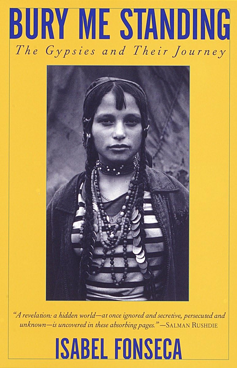 Bury Me Standing: The Gypsies and Their Journey book cover