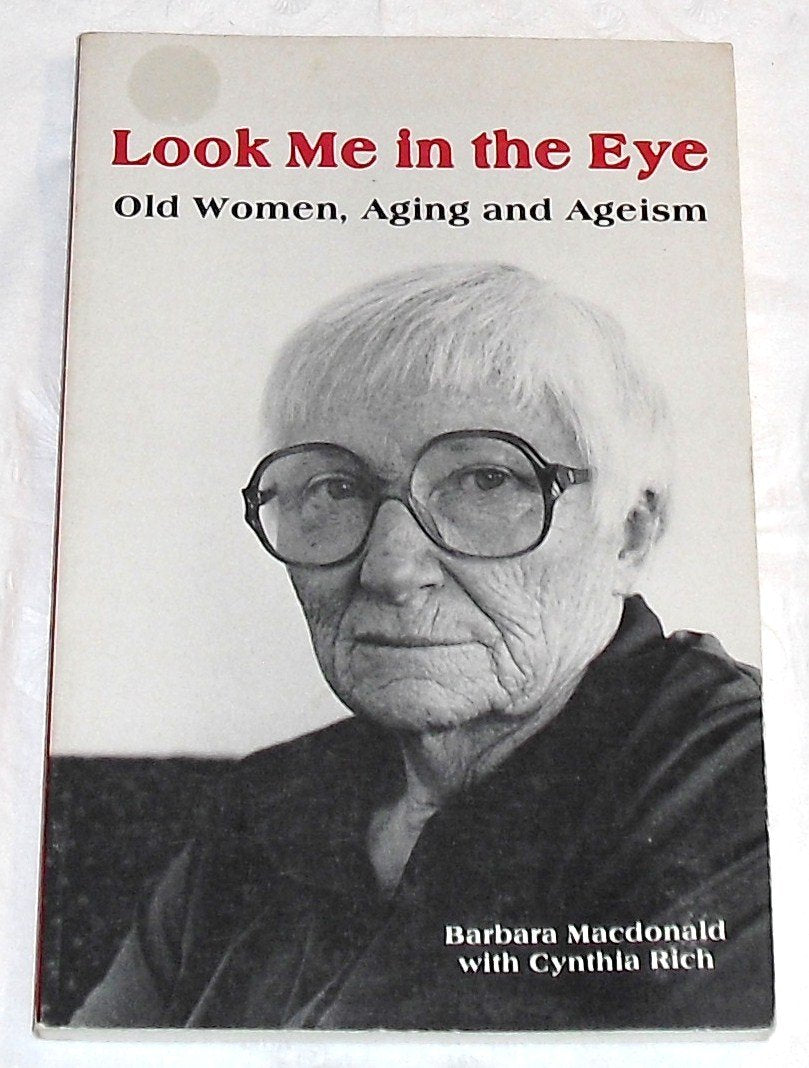 Look Me in the Eye: Old Women, Aging, and Ageism book cover