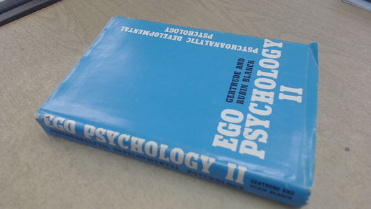 Ego Psychology II: Psychoanalytic Developmental Psychology (Revised)