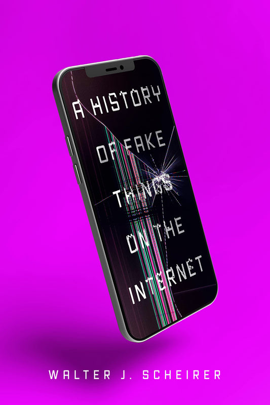 A History of Fake Things on the Internet book cover