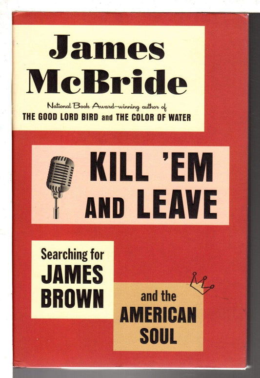 Kill 'em and Leave: Searching for James Brown and the American Soul book cover