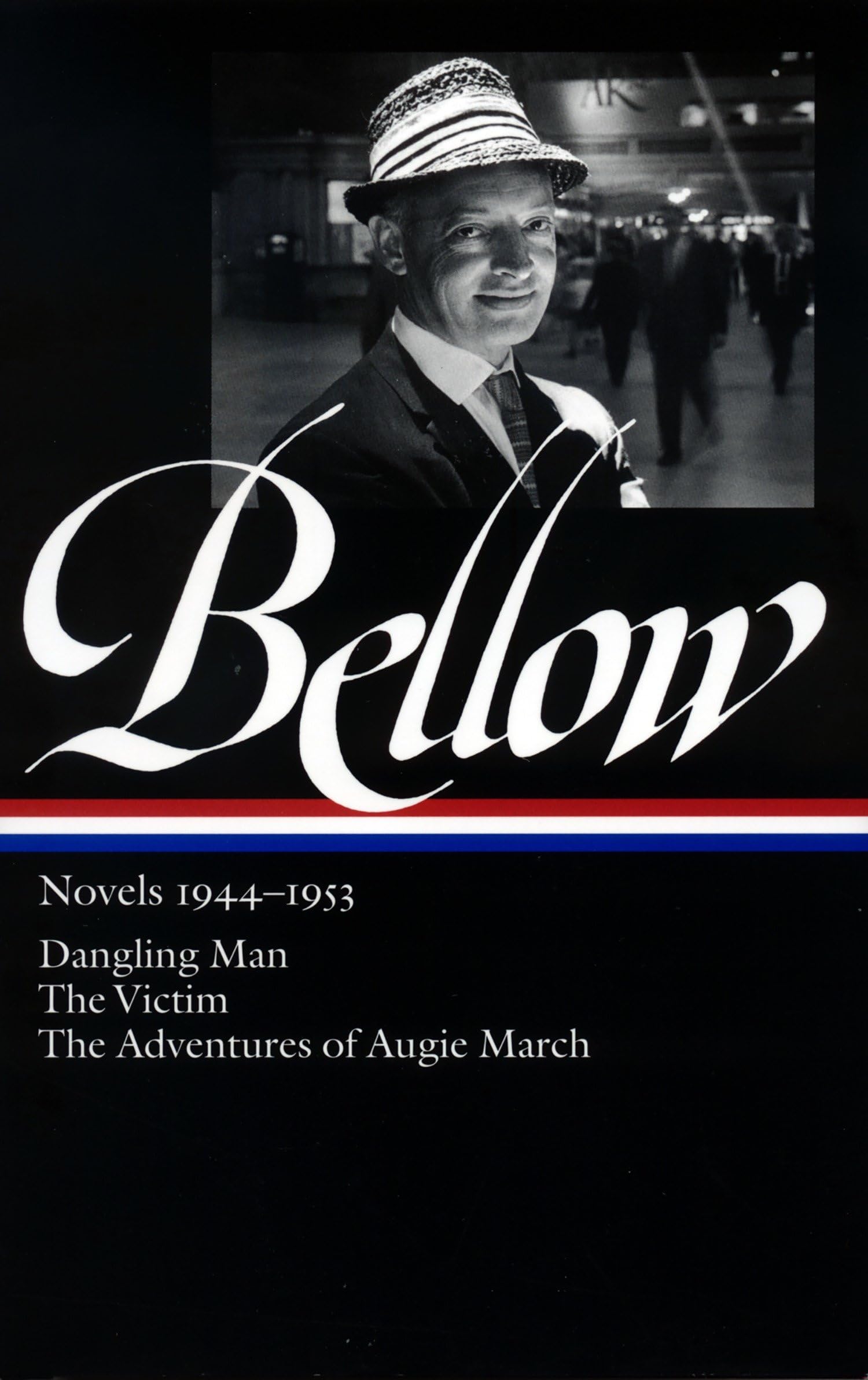 Bellow Novels 1944-1953: Dangling Man/The Victim/The Adventures of Augie March book cover