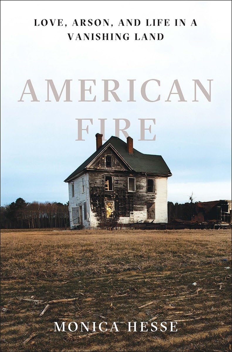 American Fire: Love, Arson, and Life in a Vanishing Land book cover