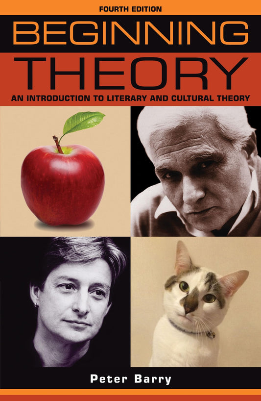 Beginning Theory: An Introduction to Literary and Cultural Theory: Fourth Edition book cover