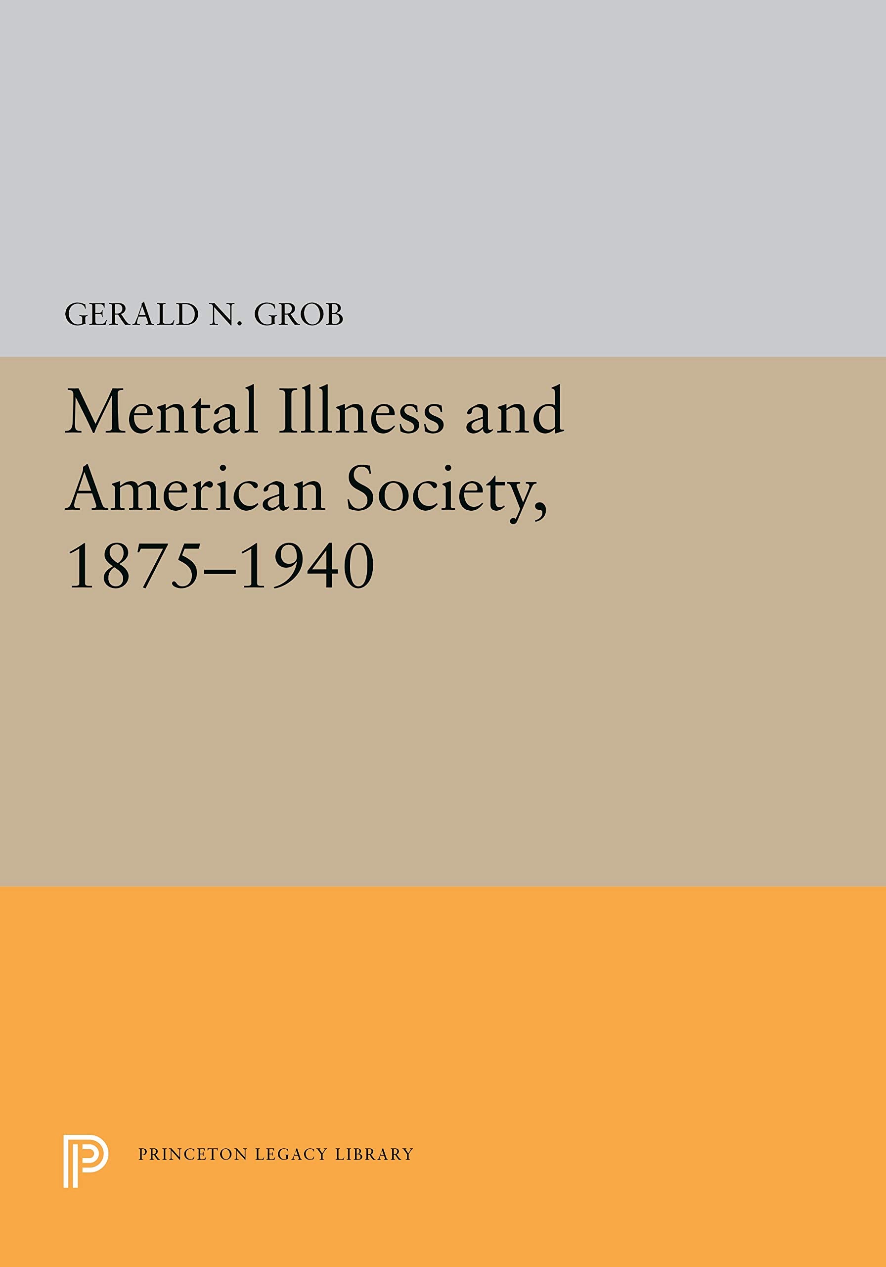 Mental Illness & American Society, 1875-1940 book cover