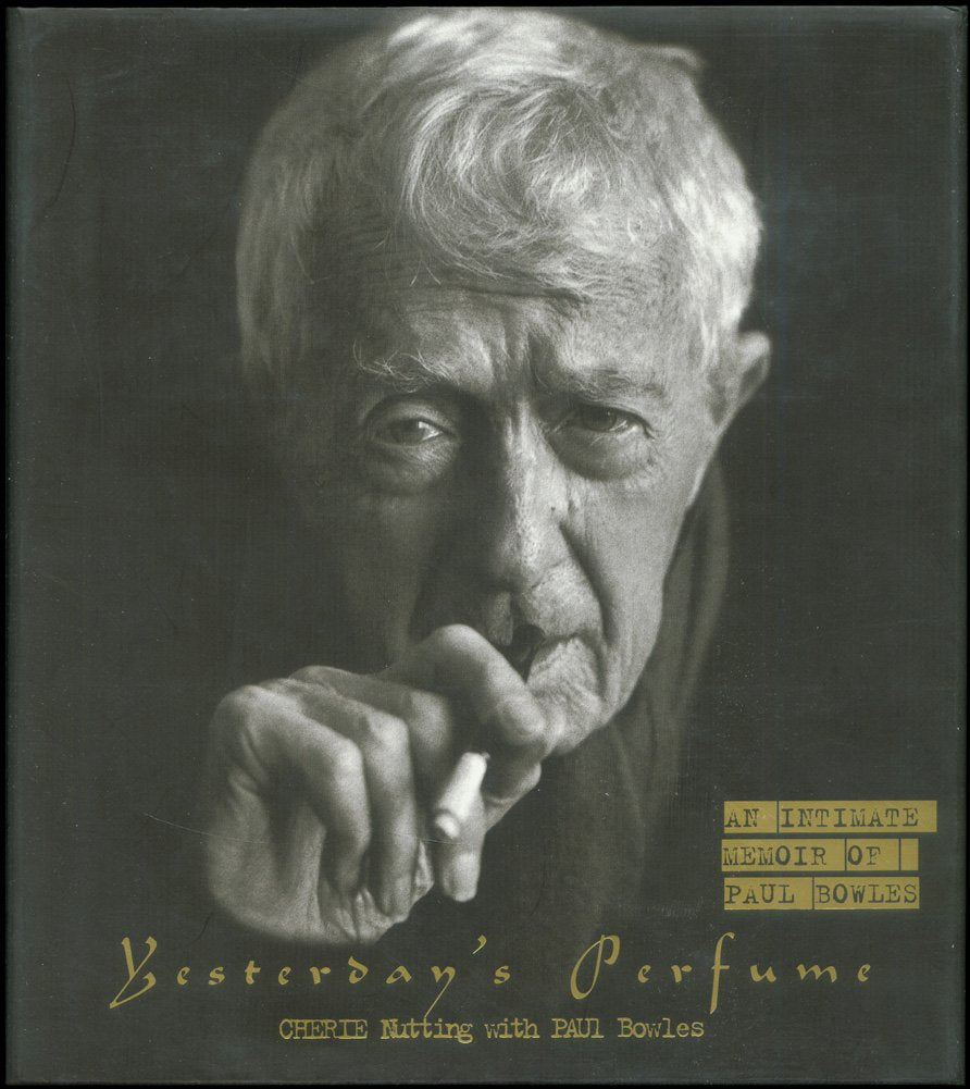 Yesterday's Perfume: An Intimate Memoir of Paul Bowles book cover