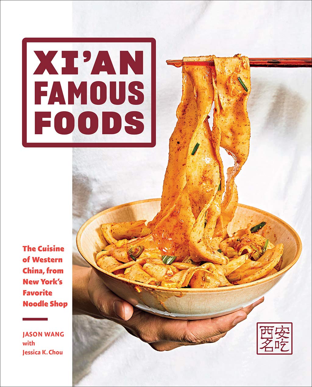 Xi'an Famous Foods: The Cuisine of Western China, from New York's Favorite Noodle Shop book cover