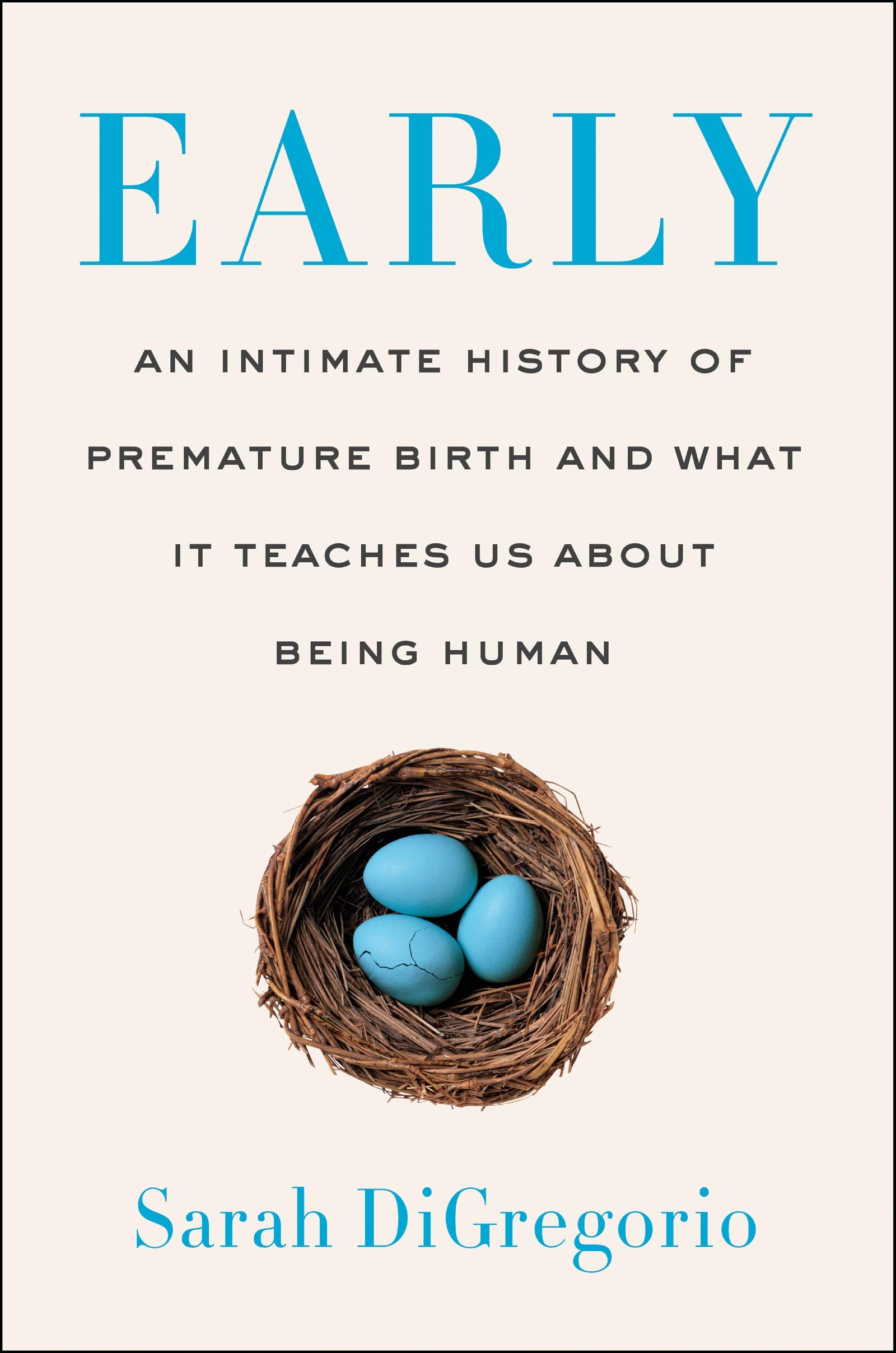 Early: An Intimate History of Premature Birth and What It Teaches Us About Being Human book cover