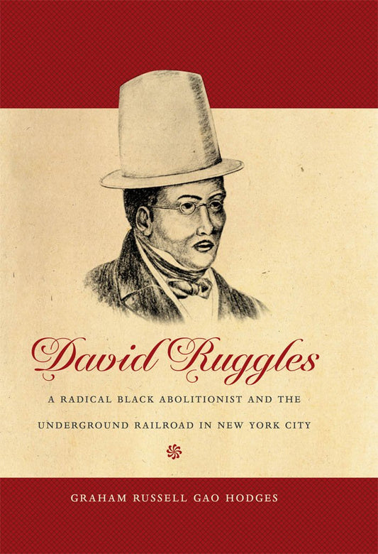 David Ruggles: A Radical Black Abolitionist and the Underground Railroad in New York City book cover