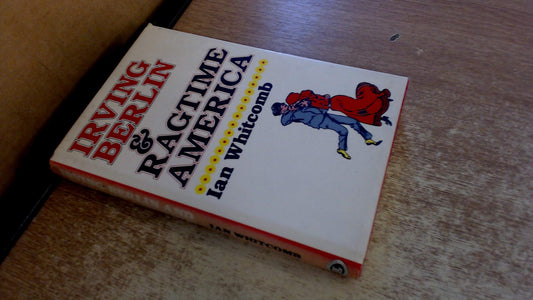 Irving Berlin & Ragtime America (Limelight) book cover
