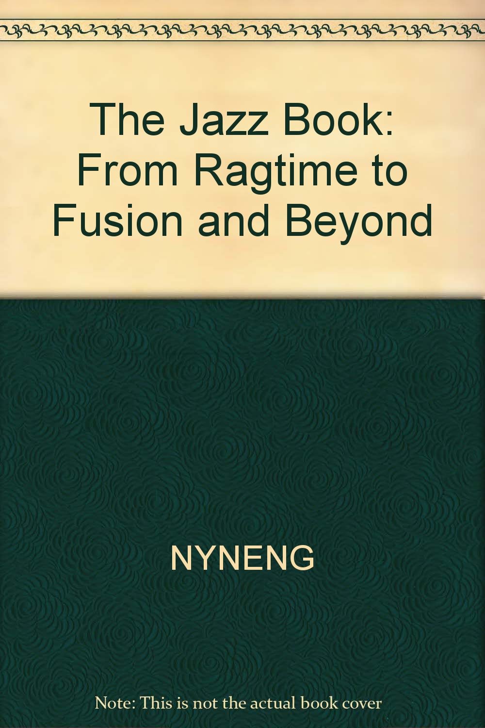 Jazz Book: From Ragtime to Fusion and Beyond (Completely Rev) book cover