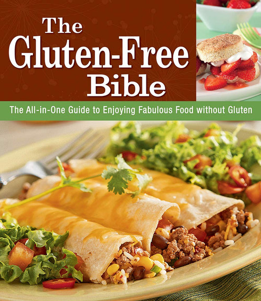 Gluten-Free Bible: The All-In-One Guide to Enjoying Fabulous Food Without Gluten