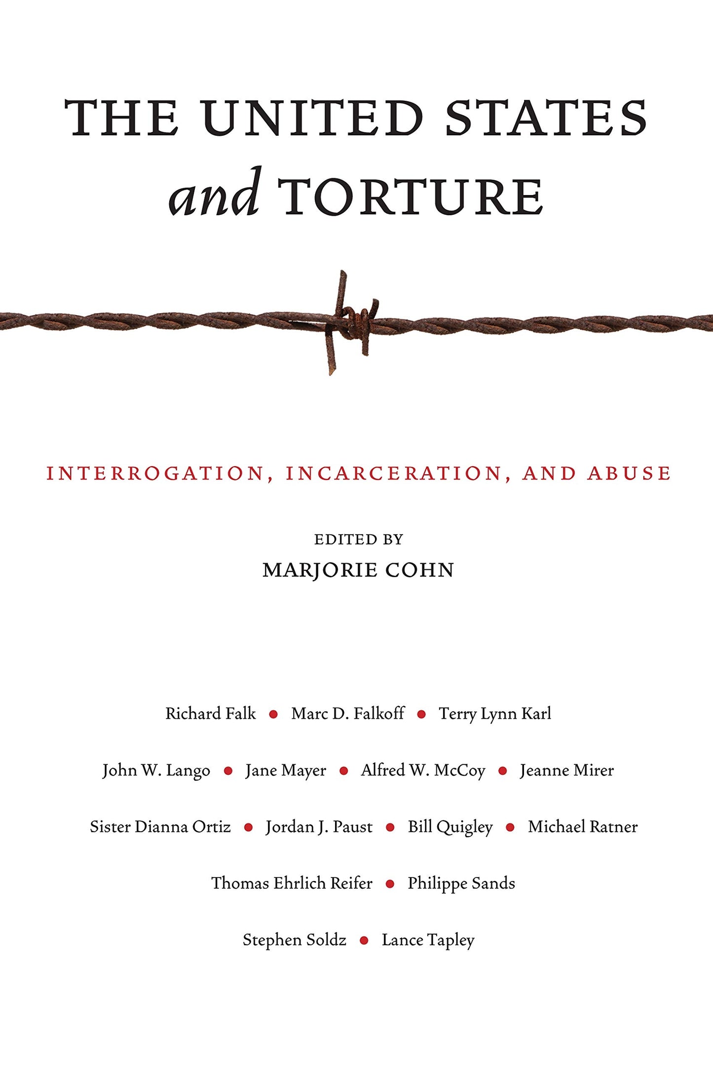 United States and Torture: Interrogation, Incarceration, and Abuse book cover