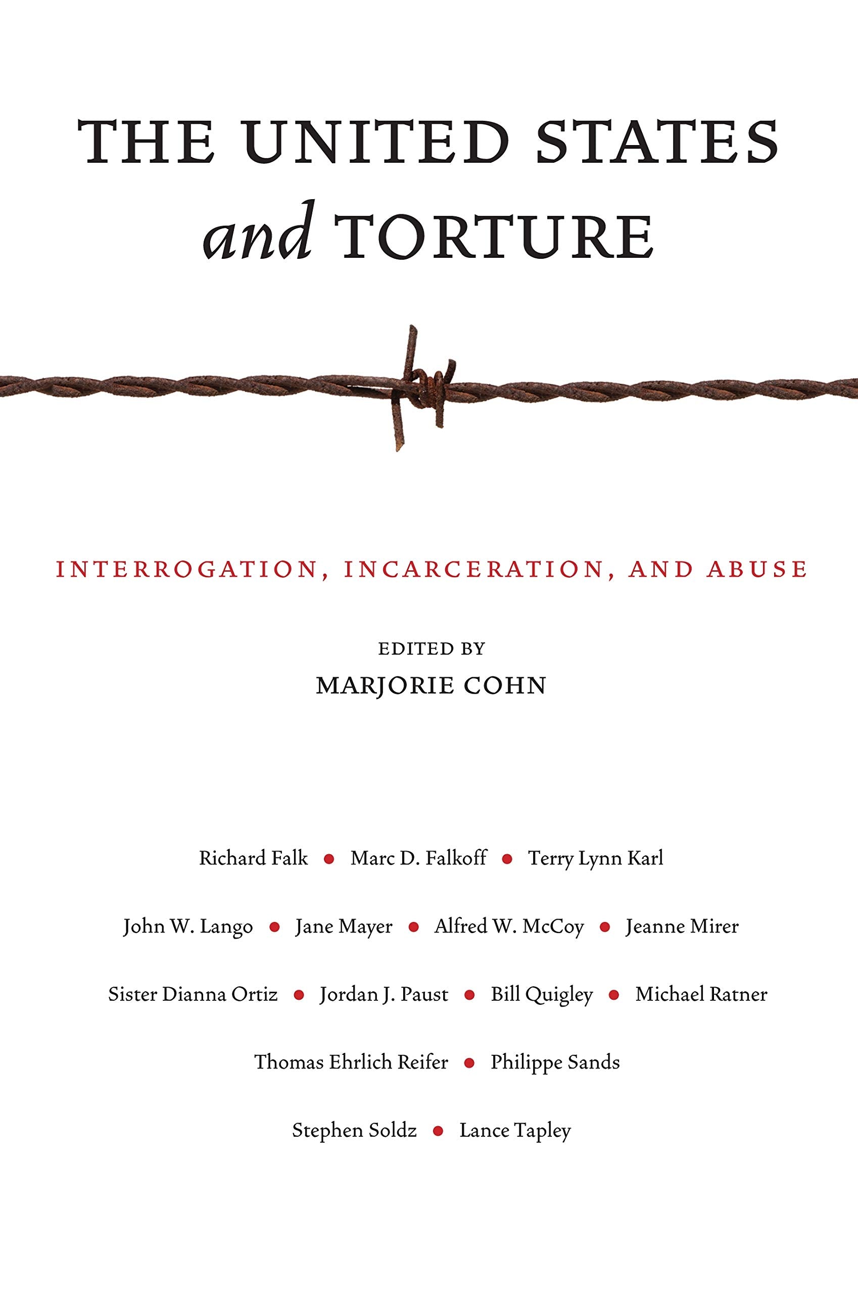 United States and Torture: Interrogation, Incarceration, and Abuse book cover