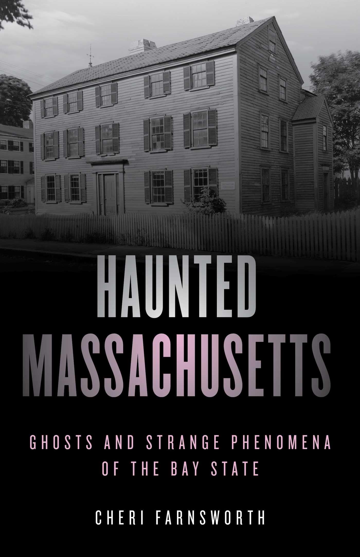 Haunted Massachusetts: Ghosts and Strange Phenomena of the Bay State book cover