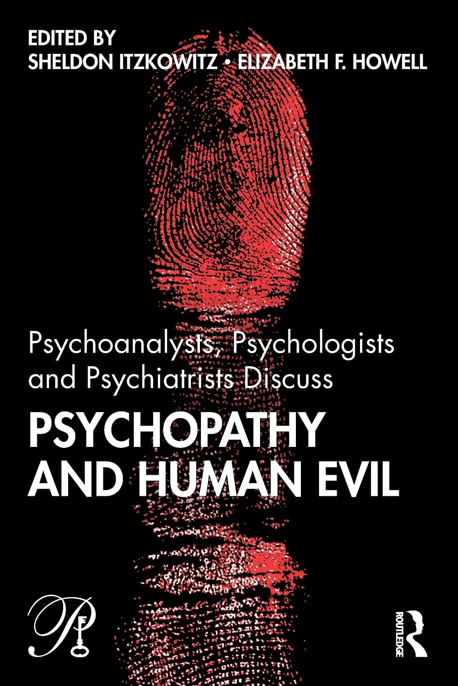 Psychoanalysts, Psychologists and Psychiatrists Discuss Psychopathy and Human Evil book cover