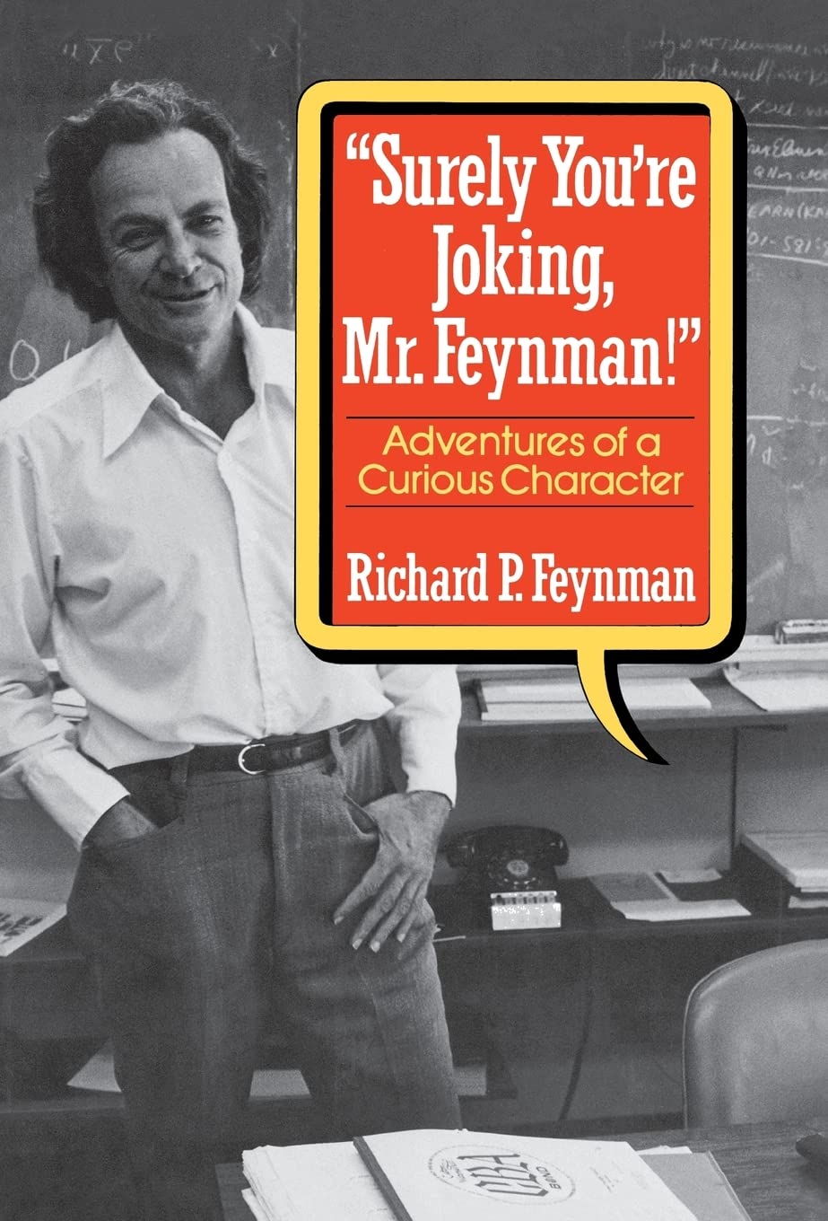 Surely You Re Joking, Mr. Feynman!: Adventures of a Curious Character book cover