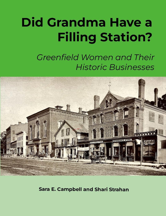 Did Grandma Have a Filling Station?: Greenfield Women and Their Historic Businesses book cover