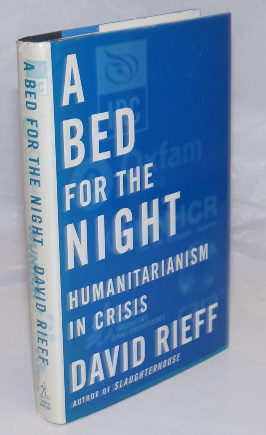 Bed for the Night: Humanitarianism in Crisis