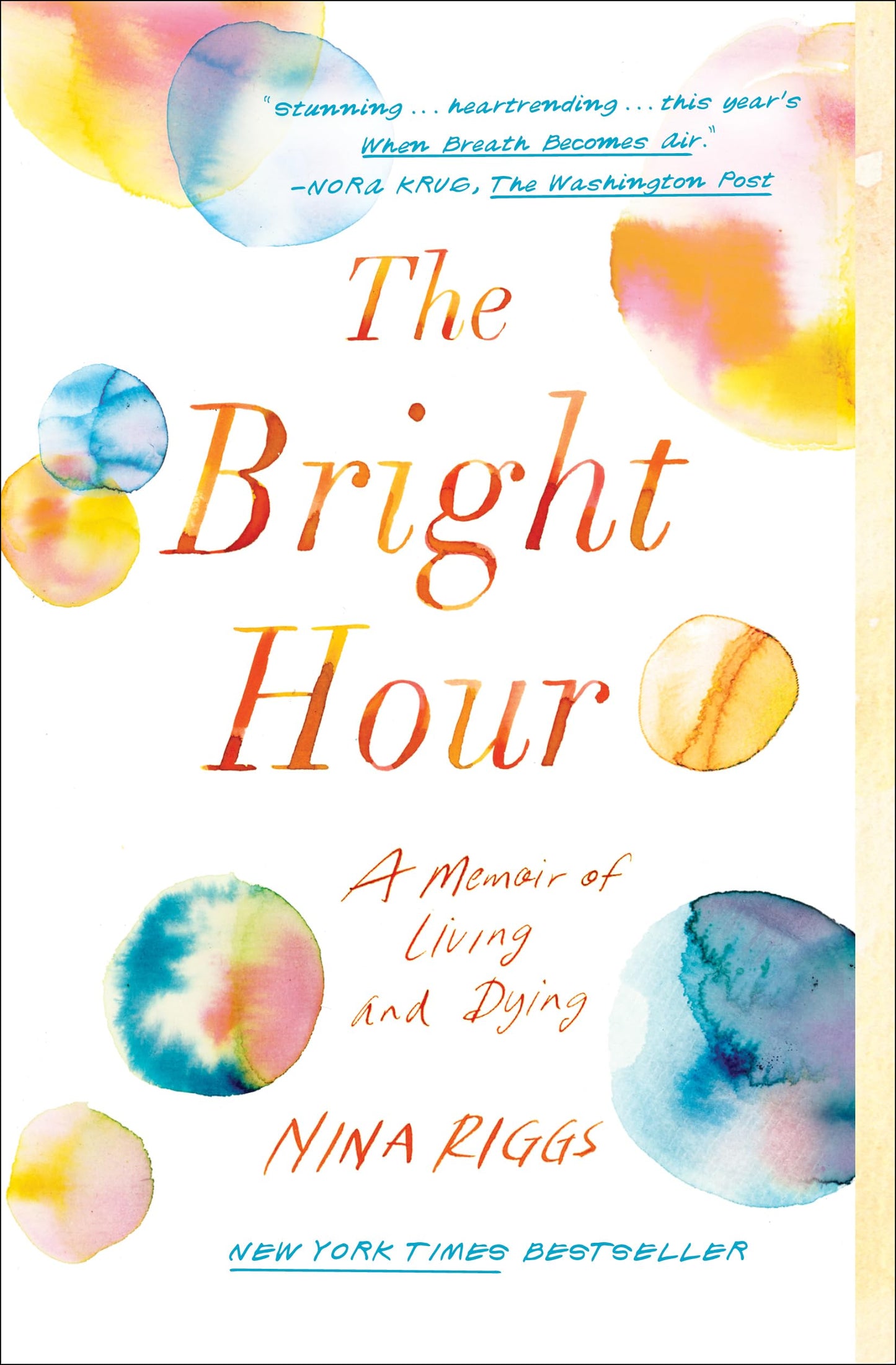 Bright Hour: A Memoir of Living and Dying book cover