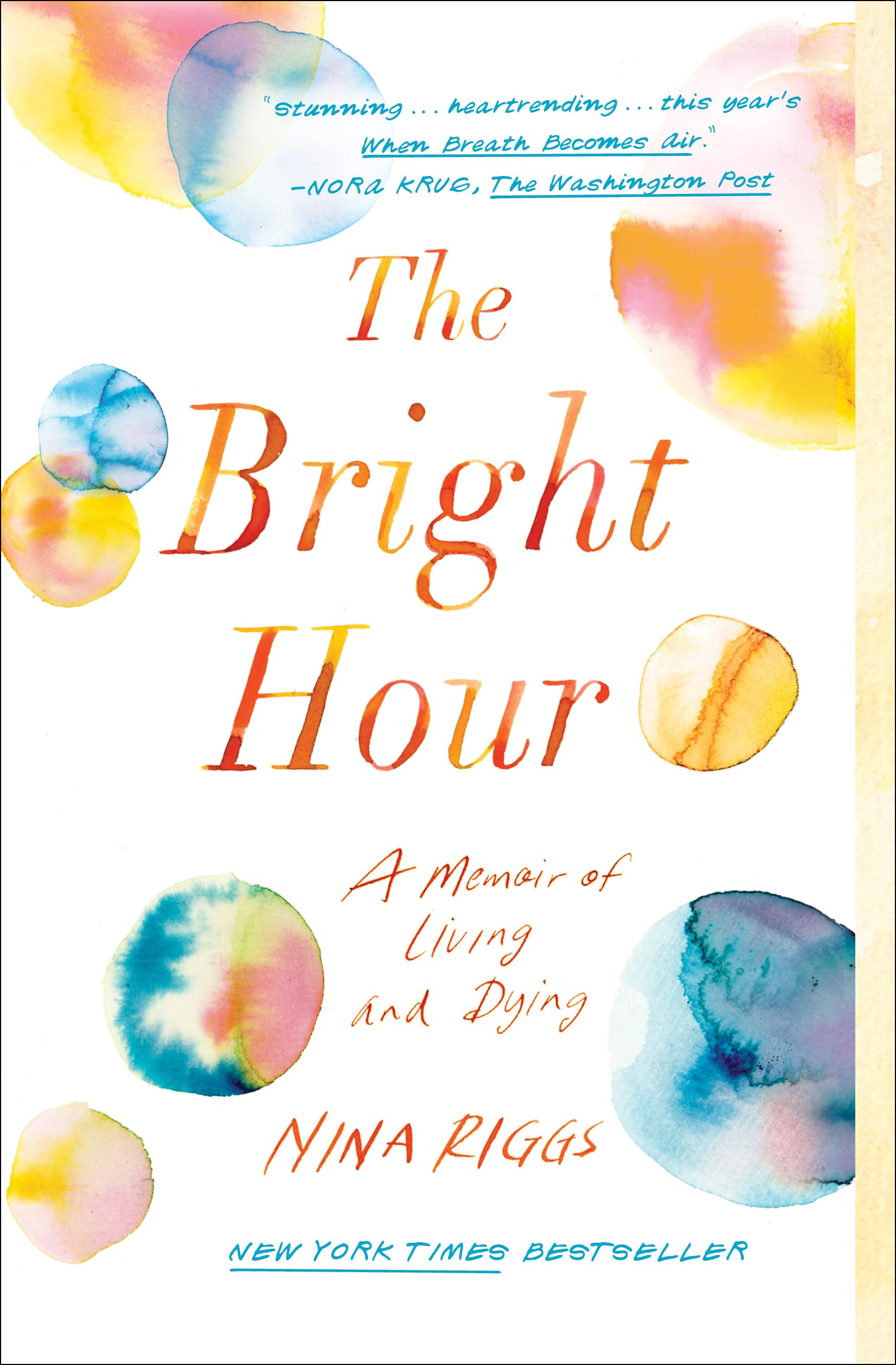 Bright Hour: A Memoir of Living and Dying book cover