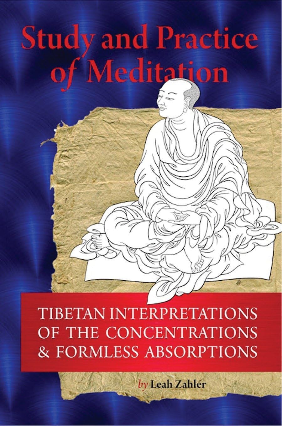 Study And Practice Of Meditation: Tibetan Interpretations Of The Concentrations And Formless Absorptions book cover