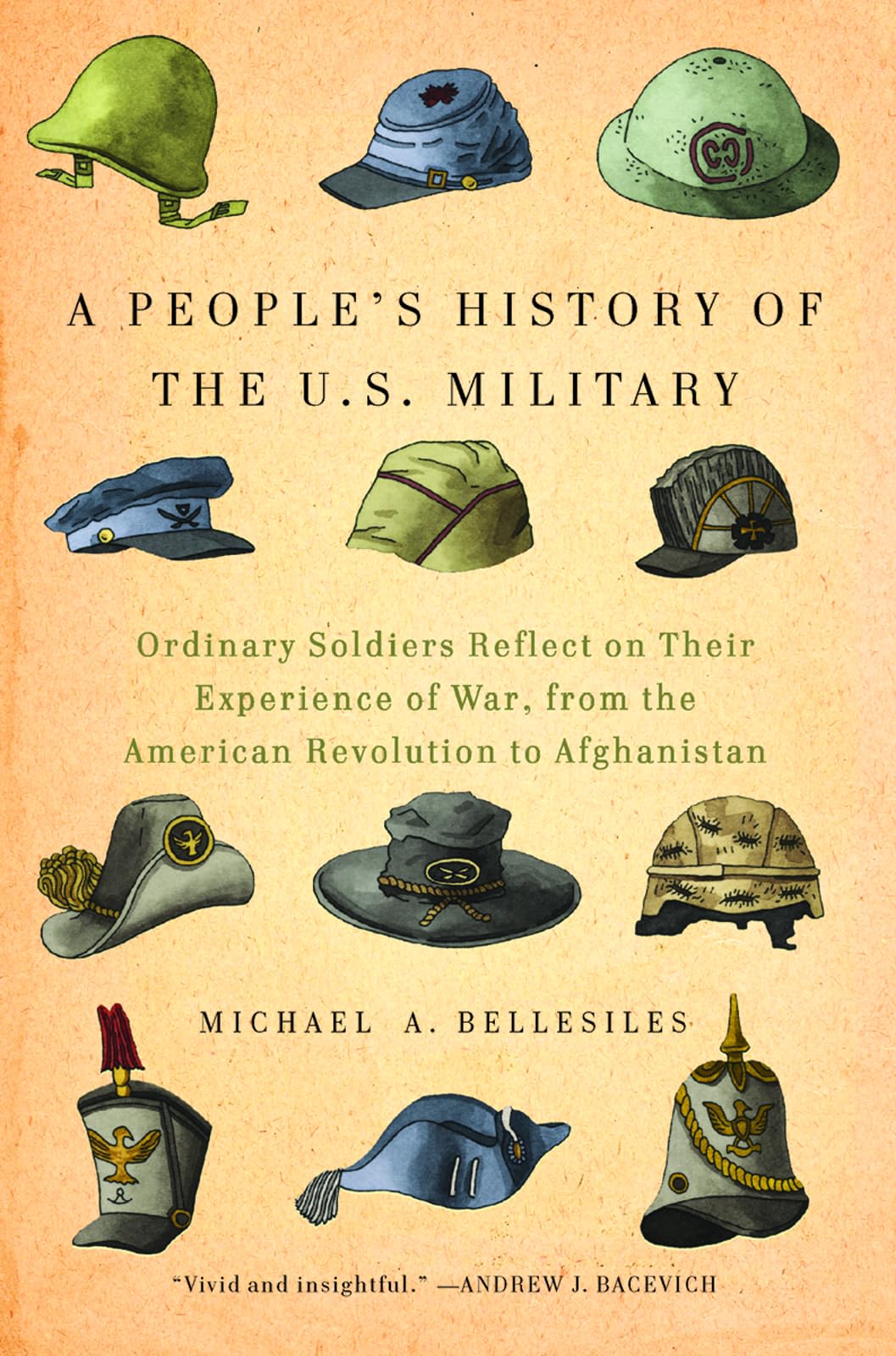 People's History of the U.S. Military: Ordinary Soldiers Reflect on Their Experience of War, from the American Revolution to Afghanistan book cover
