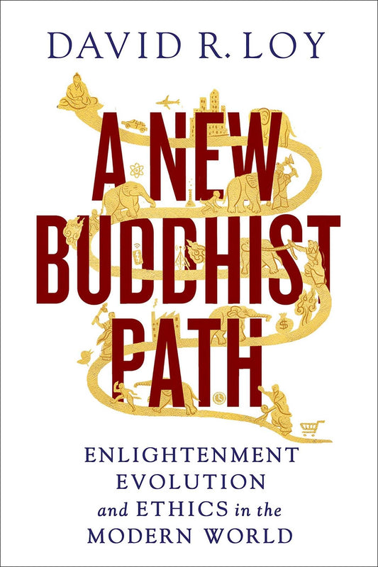 New Buddhist Path: Enlightenment, Evolution, and Ethics in the Modern World