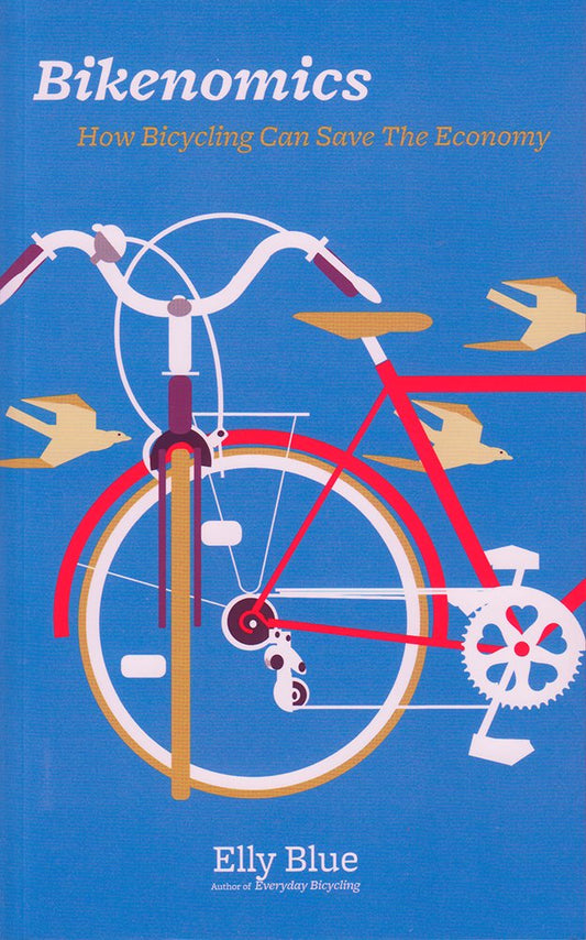 Bikenomics: How Bicycling Can Save the Economy