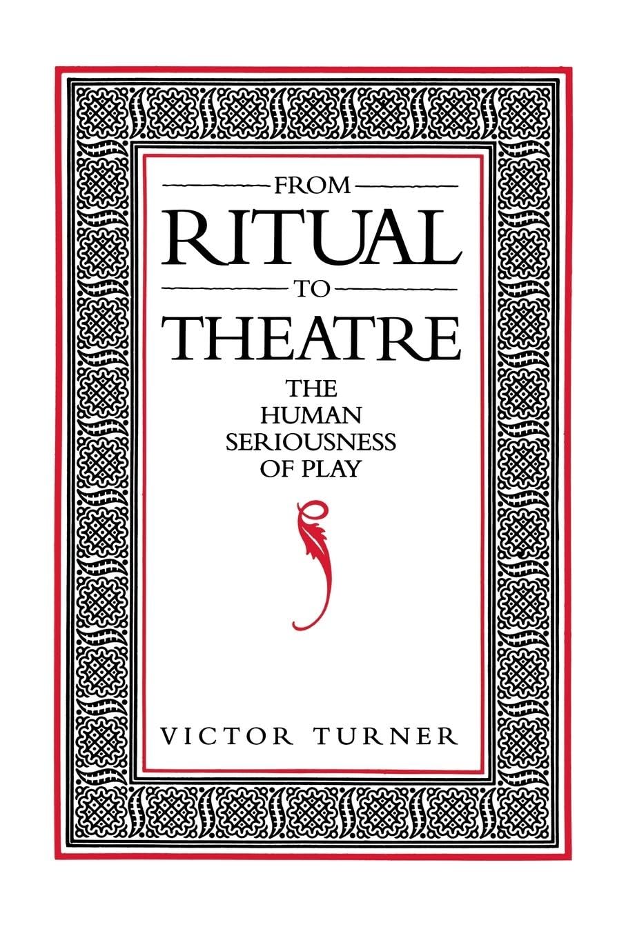From Ritual to Theatre: The Human Seriousness of Play book cover
