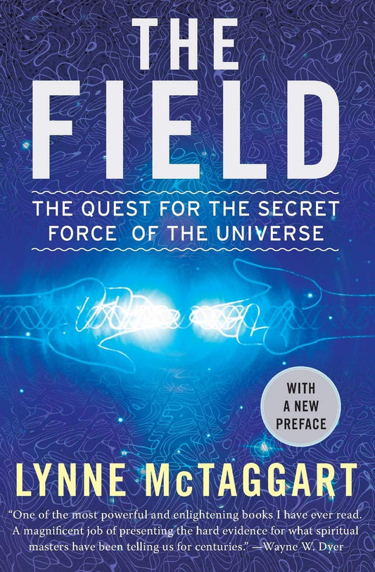 Field: The Quest for the Secret Force of the Universe (Updated)