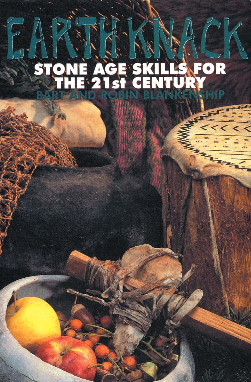 Earth Knack: Stone Age Skills for the 21st Century