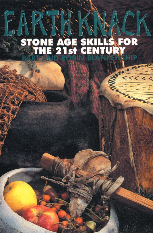 Earth Knack: Stone Age Skills for the 21st Century