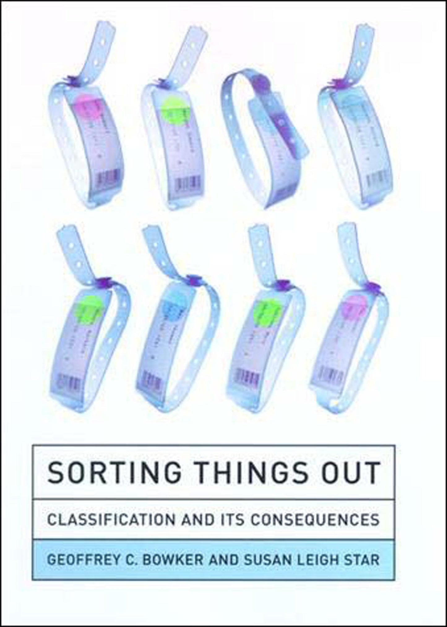 Sorting Things Out: Classification and Its Consequences (Revised)