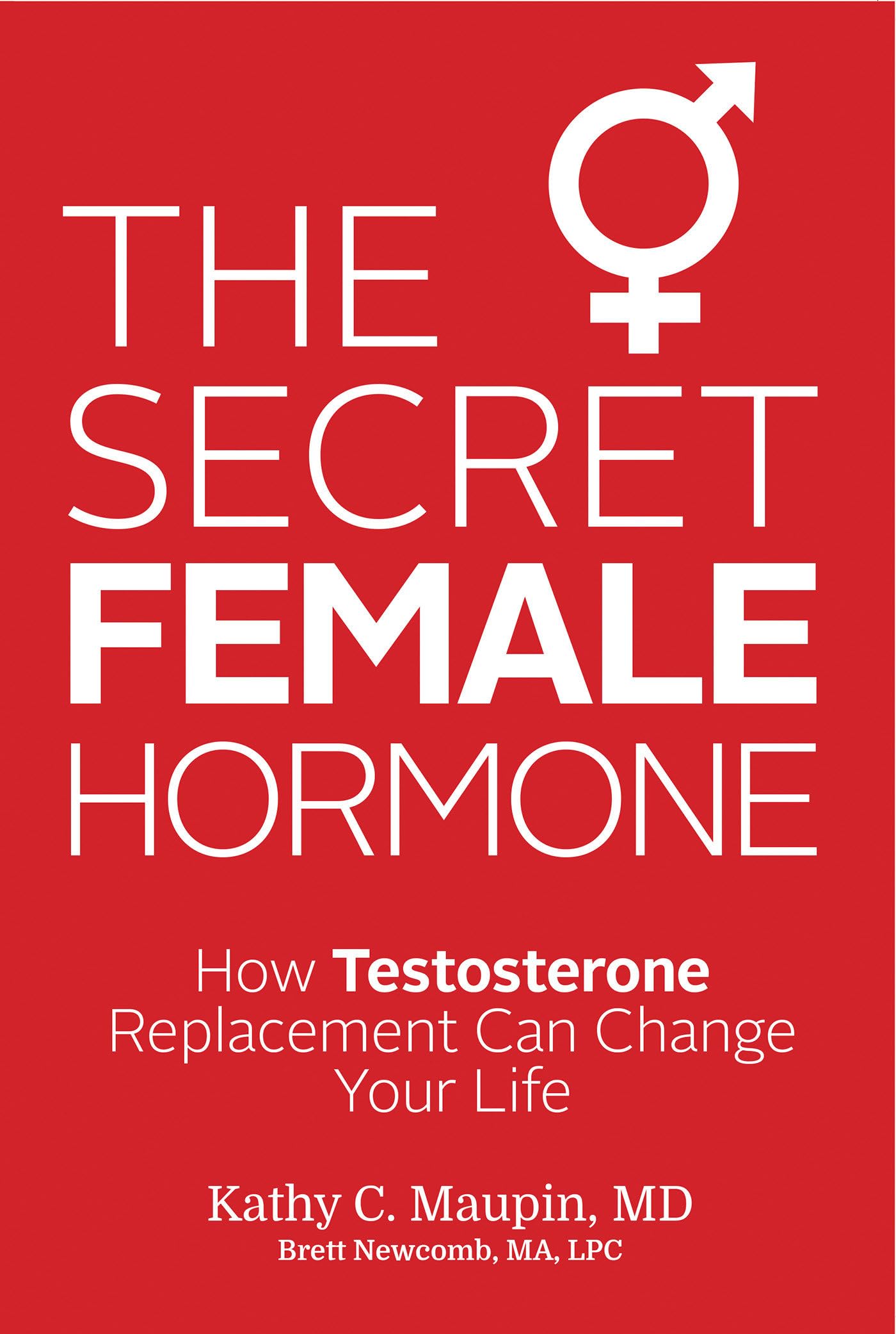 Secret Female Hormone: How Testosterone Replacement Can Change Your Life book cover