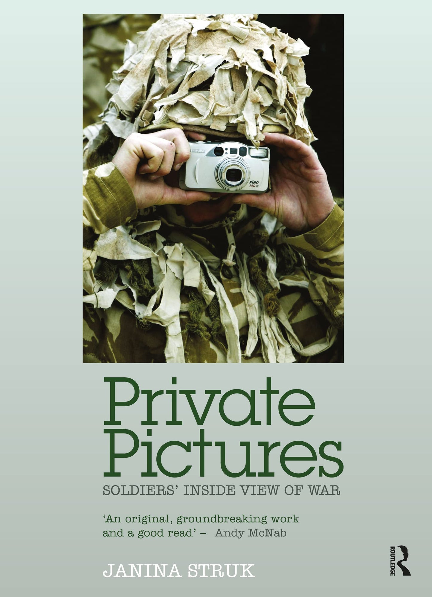 Private Pictures: Soldiers' Inside View of War