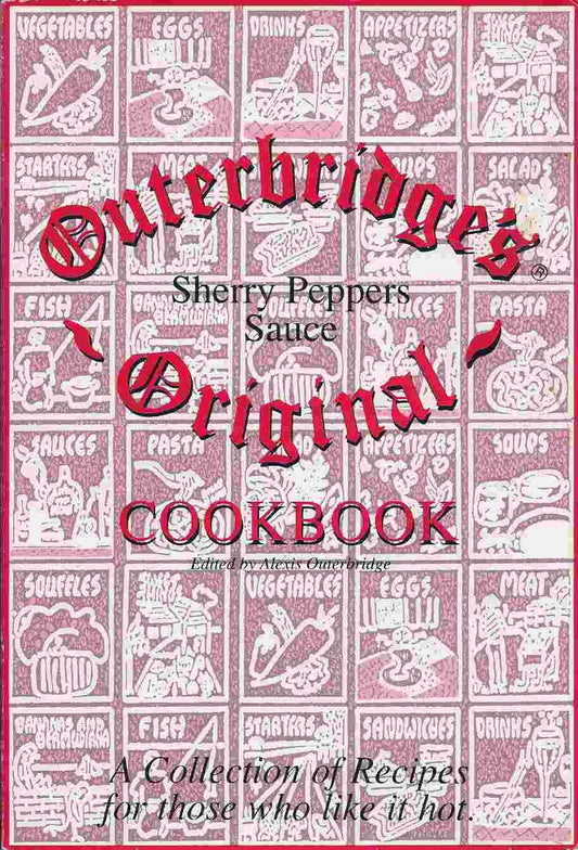 Outerbridge's Sherry Pepper Sauce Original Cookbook / A Collection of Recipes for Those Who Like it Hot book cover