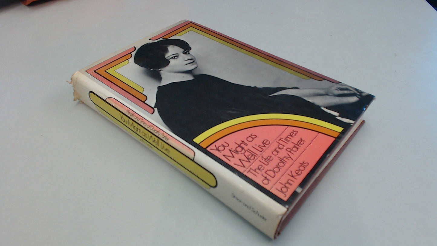 You Might as Well Live: The Life and Times of Dorothy Parker book cover
