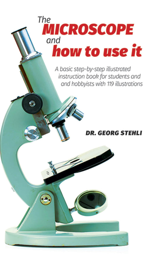 Microscope and How to Use It (Revised)