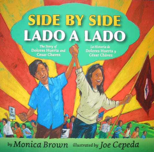Side by Side/Lado a Lado: The Story of Dolores Huerta and Cesar Chavez/La Historia de Dolores Huerta Y César Chávez (Bilingual English-Spanish) book cover