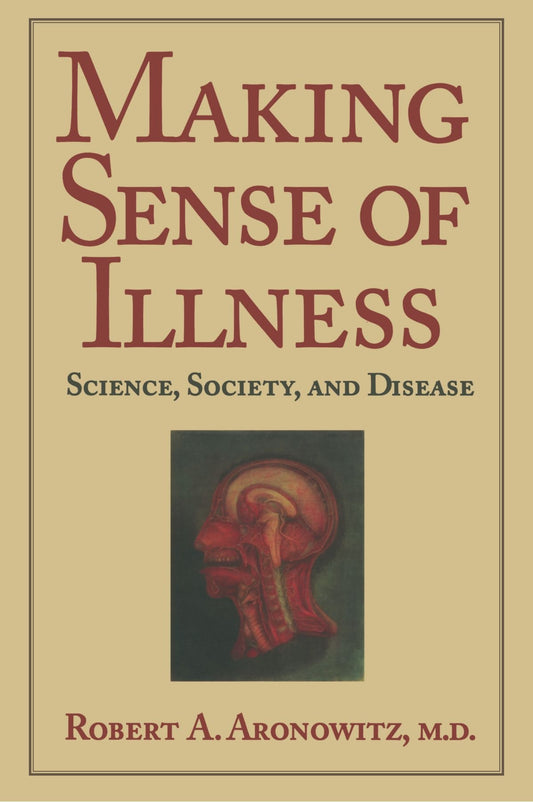 Making Sense of Illness: Science, Society and Disease (Revised)