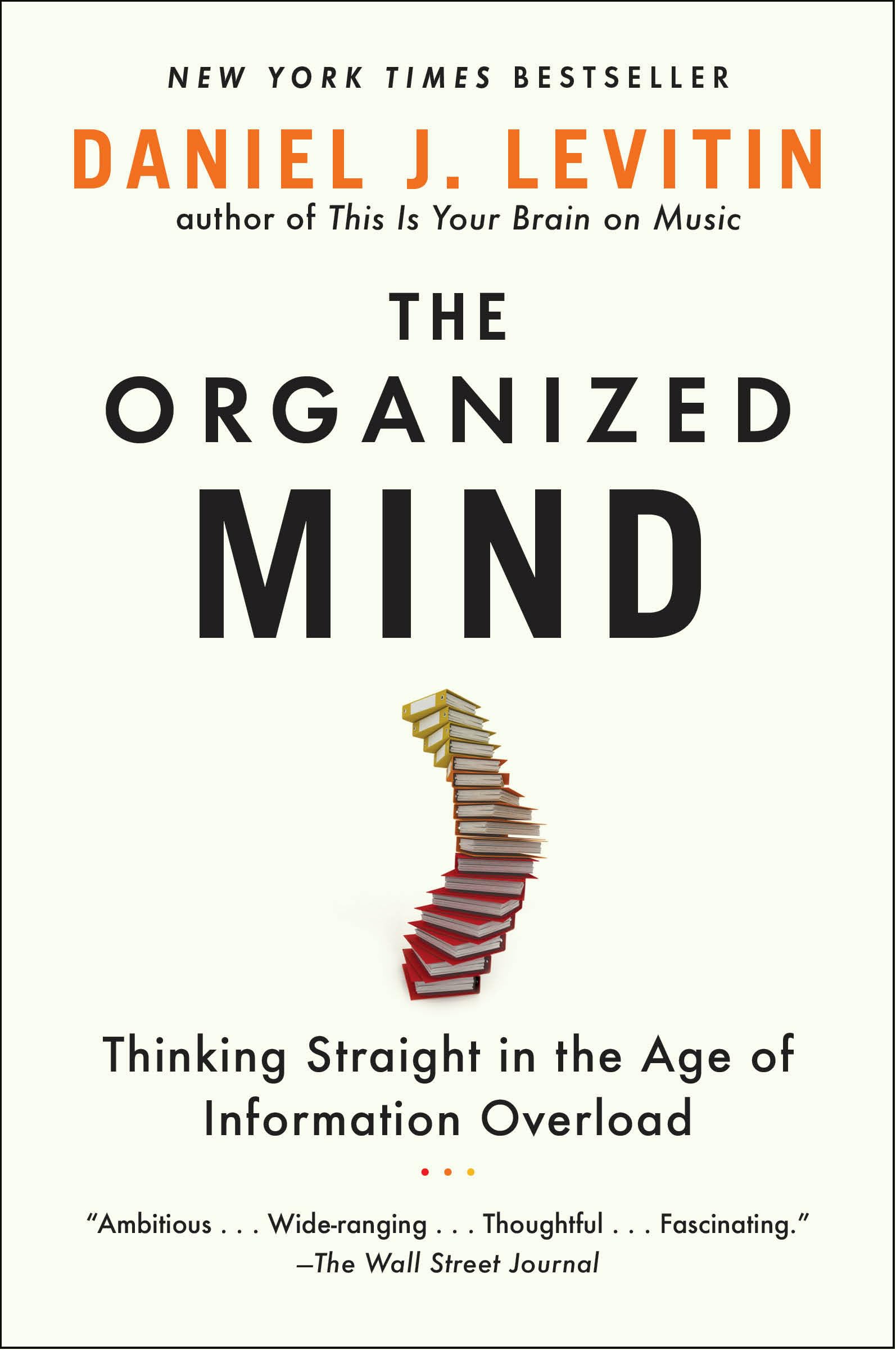 Organized Mind: Thinking Straight in the Age of Information Overload book cover